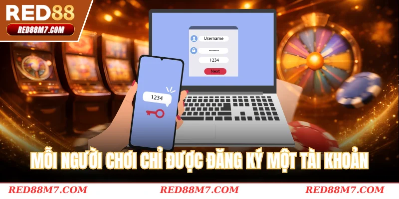 Mỗi người chơi chỉ được đăng ký một tài khoản