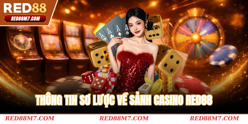 Thông tin sơ lược về sảnh casino RED88
