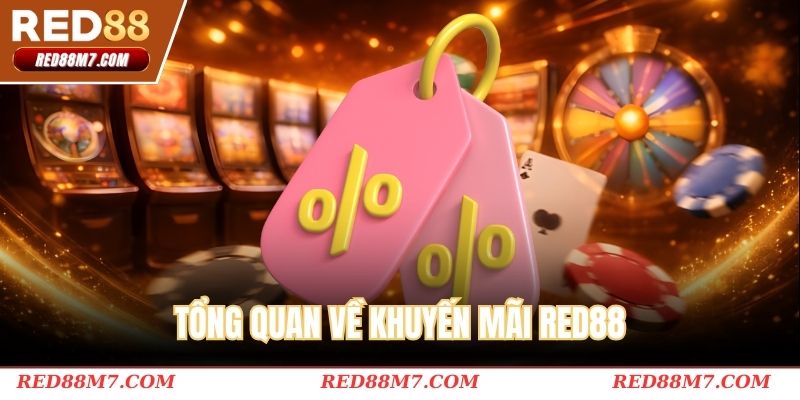 Tổng quan về khuyến mãi RED88